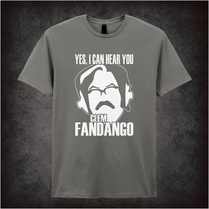 Yes I Can Hear You Clem Fandango – Cult British Comedy Graphic T-Shirt