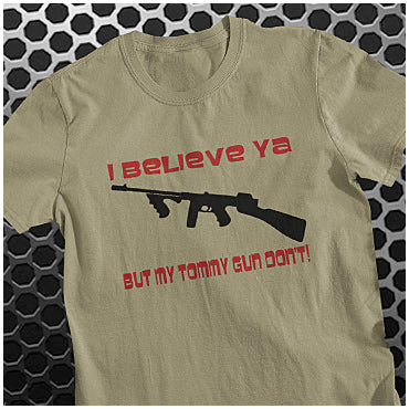 I Believe Ya But My Tommy Gun Don't - Home Alone Inspired Unisex T Shirt