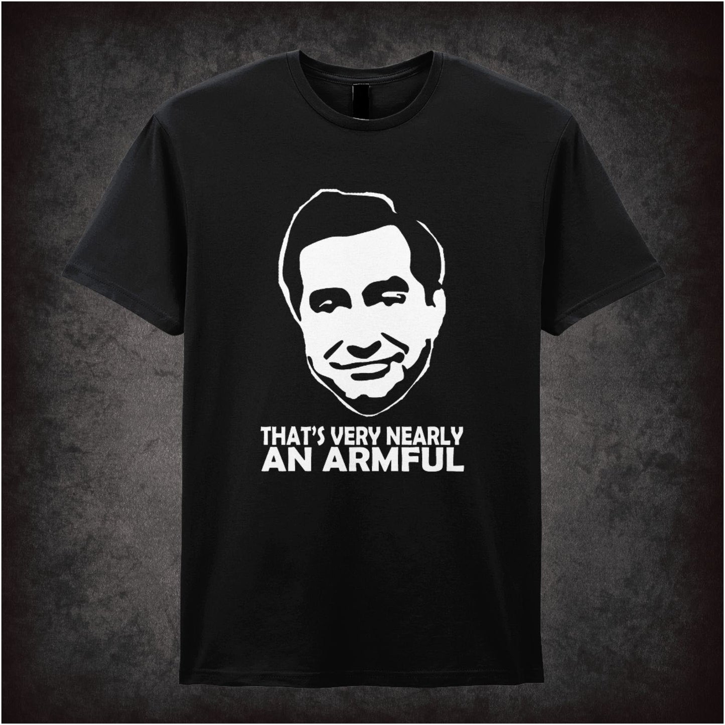 That’s Very Nearly An Armful – Cult British Comedy Graphic T-Shirt