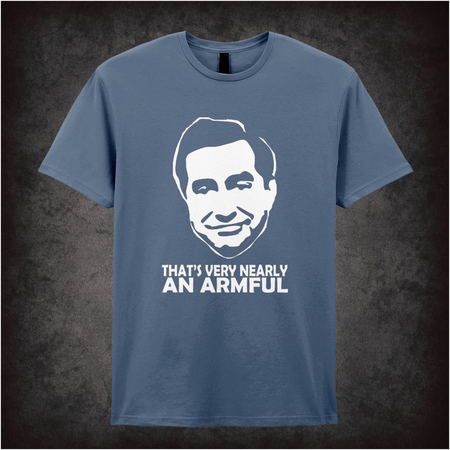 That’s Very Nearly An Armful – Cult British Comedy Graphic T-Shirt