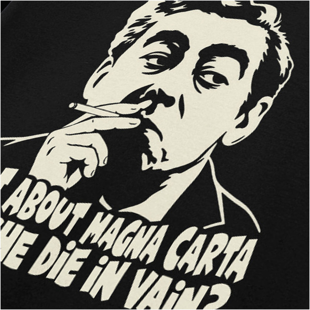 “What About Magna Carta, Did She Die in Vain?” close up T-shirt in black from Hancock’s Half Hour