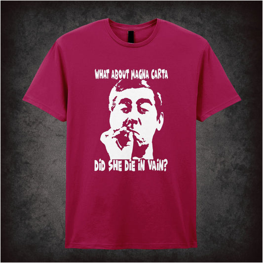 “What About Magna Carta, Did She Die in Vain?” T-shirt from Hancock’s Half Hour