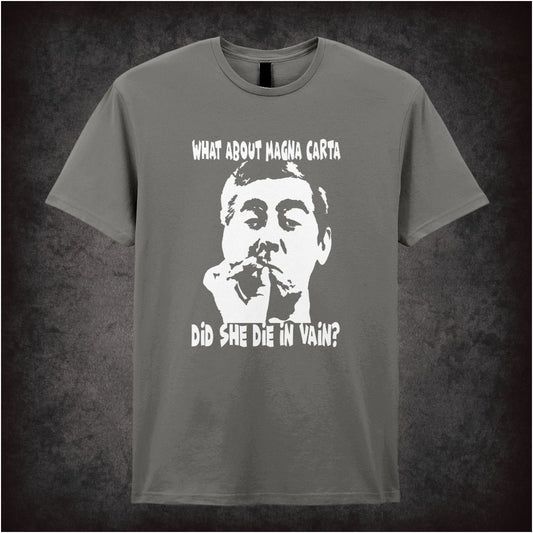 What About Magna Carta Did She Die In Vain – Cult British Comedy Graphic T-Shirt