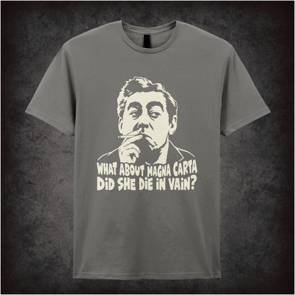 “What About Magna Carta, Did She Die in Vain?” T-shirt in charcoal from Hancock’s Half Hour