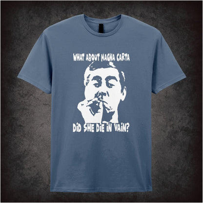 What About Magna Carta Did She Die In Vain – Cult British Comedy Graphic T-Shirt