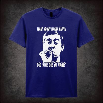 What About Magna Carta Did She Die In Vain – Cult British Comedy Graphic T-Shirt
