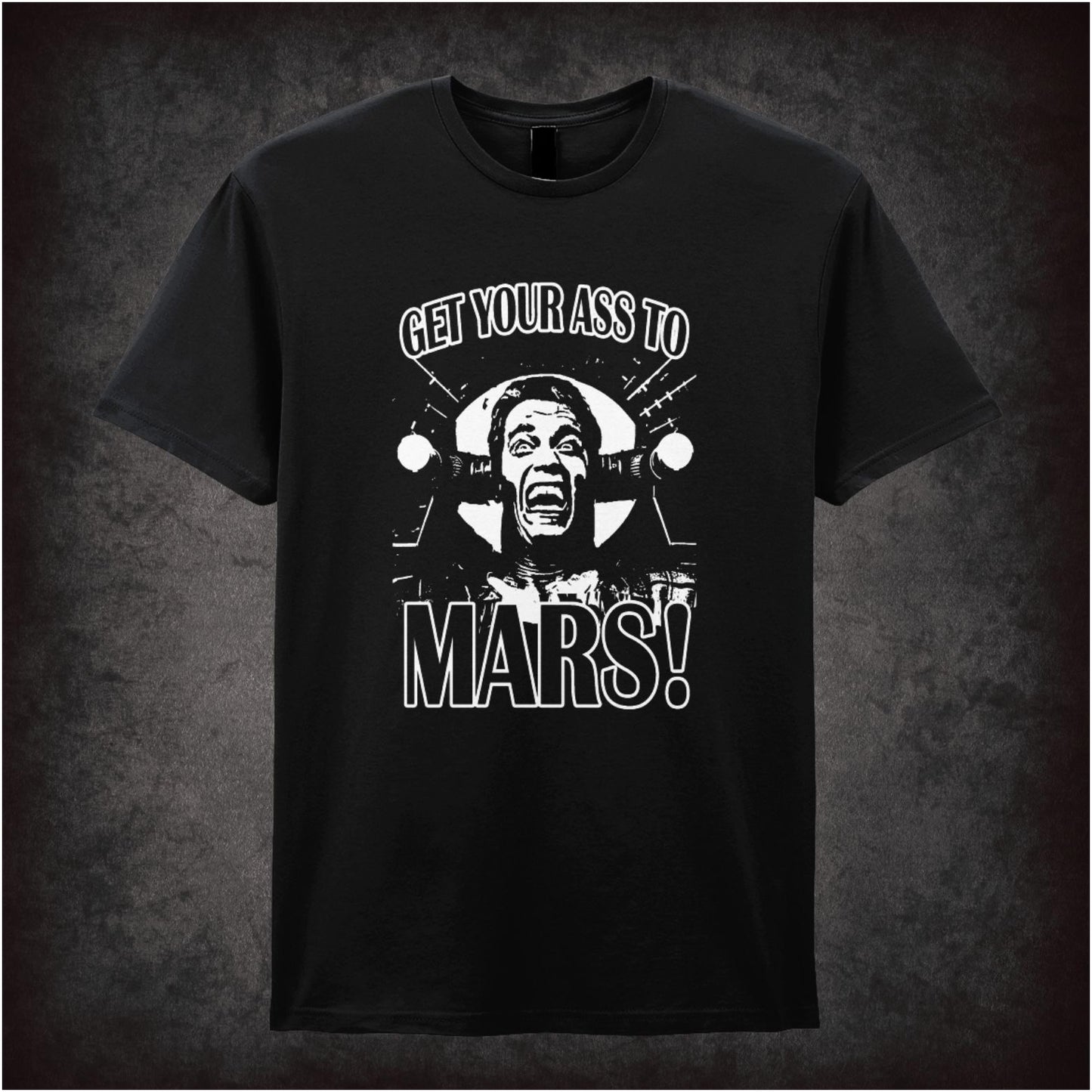 Get Your Ass To Mars – Cult Sci-Fi Graphic T-Shirt