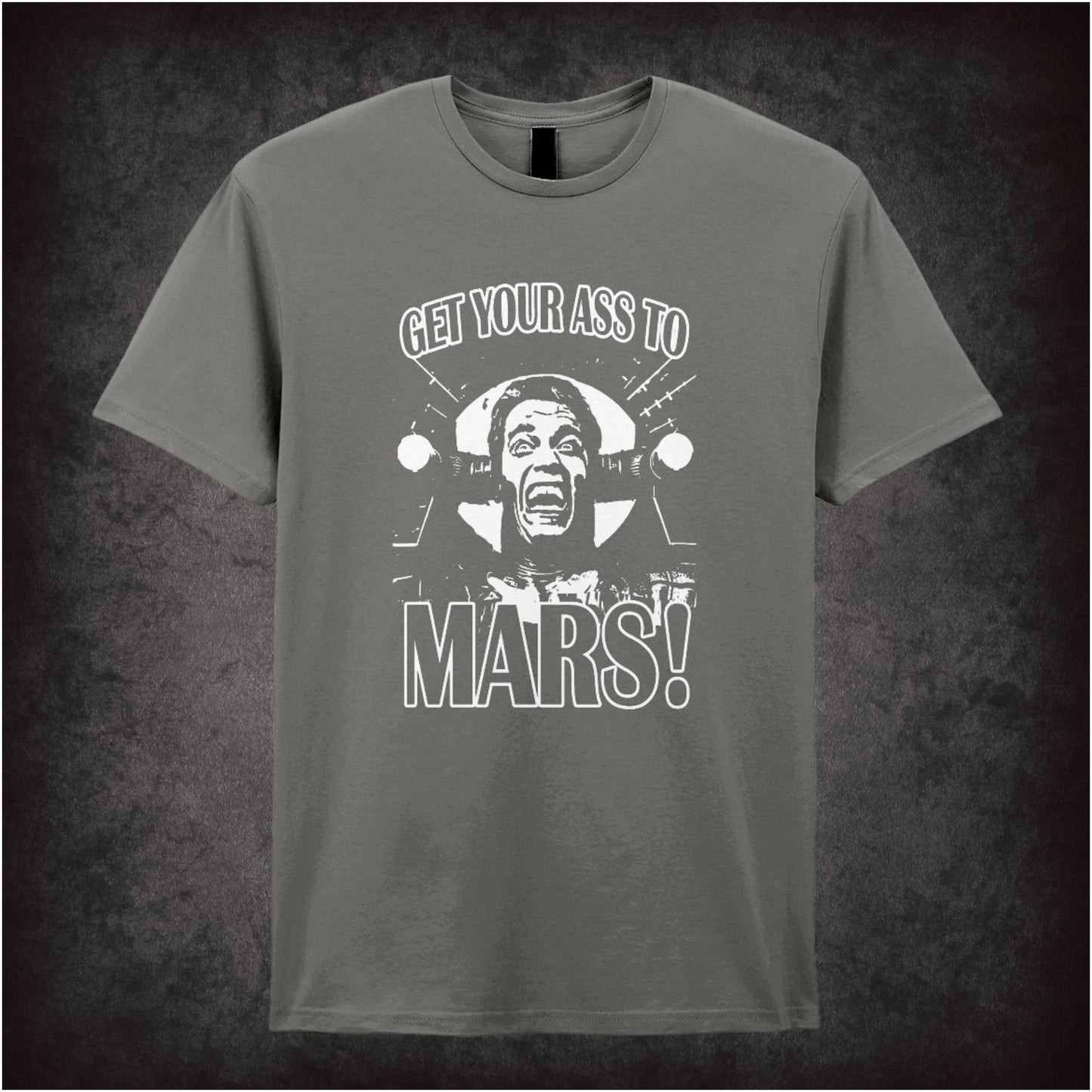 Get Your Ass To Mars – Cult Sci-Fi Graphic T-Shirt