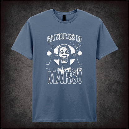 Get Your Ass To Mars – Cult Sci-Fi Graphic T-Shirt