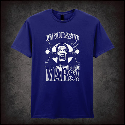 Get Your Ass To Mars – Cult Sci-Fi Graphic T-Shirt