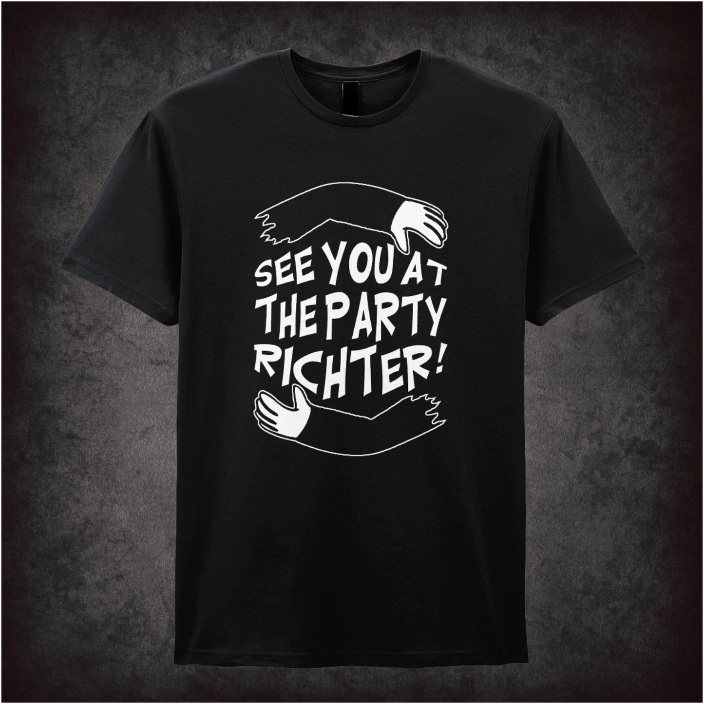 See You At The Party, Richter – Cult Sci-Fi Graphic T-Shirt