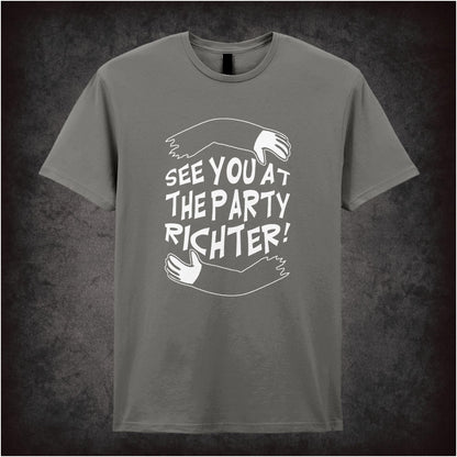 See You At The Party, Richter – Cult Sci-Fi Graphic T-Shirt