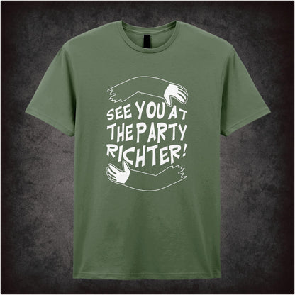 See You At The Party, Richter – Cult Sci-Fi Graphic T-Shirt