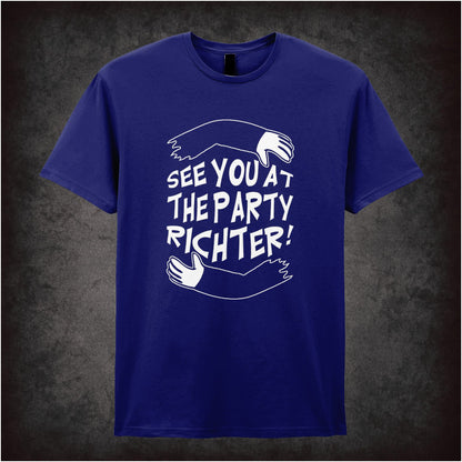 See You At The Party, Richter – Cult Sci-Fi Graphic T-Shirt