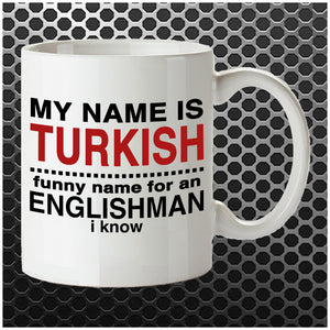 First Lines - My Name Is Turkish Funny Name For An Englishman I Know - Snatch Inspired Mug