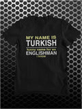 First Lines - My Name Is Turkish Funny Name For An Englishman I Know - Snatch Inspired Unisex T Shirt