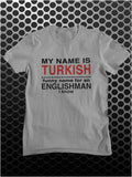 First Lines - My Name Is Turkish Funny Name For An Englishman I Know - Snatch Inspired Unisex T Shirt