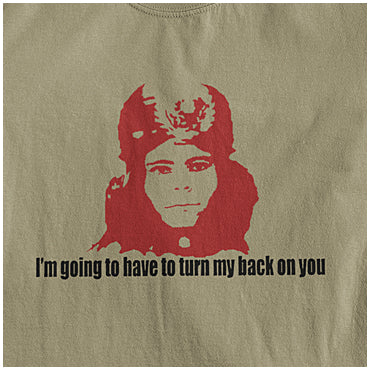 I'm Going To Have To Turn My Back On You - The Mighty Boosh Inspired Unisex T Shirt