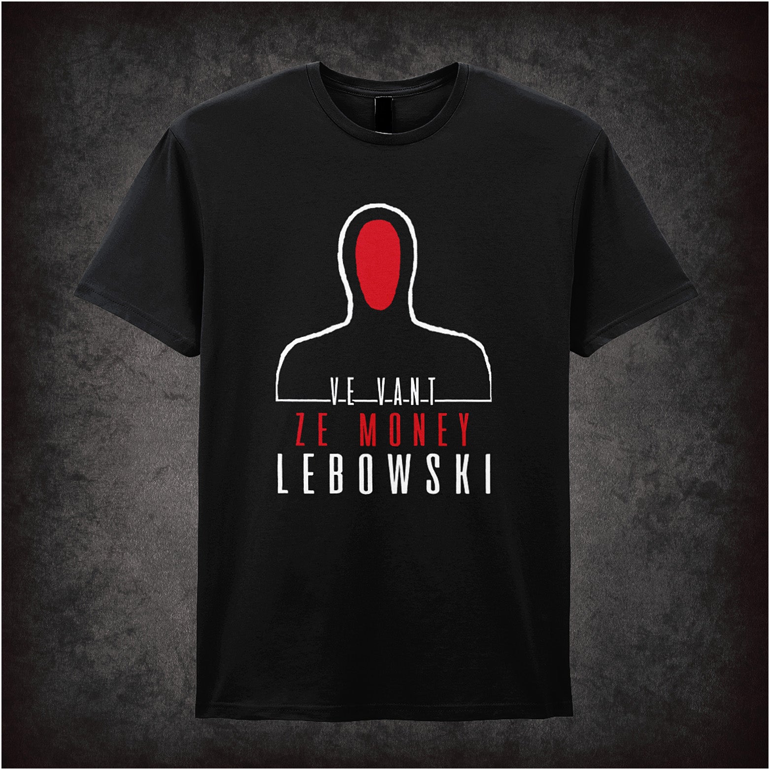 Ve Vant Ze Money Lebowski – The Big Lebowski-inspired design featuring bold red and white text and a stylized graphic of the Nihilist character, printed on a black unisex t-shirt.