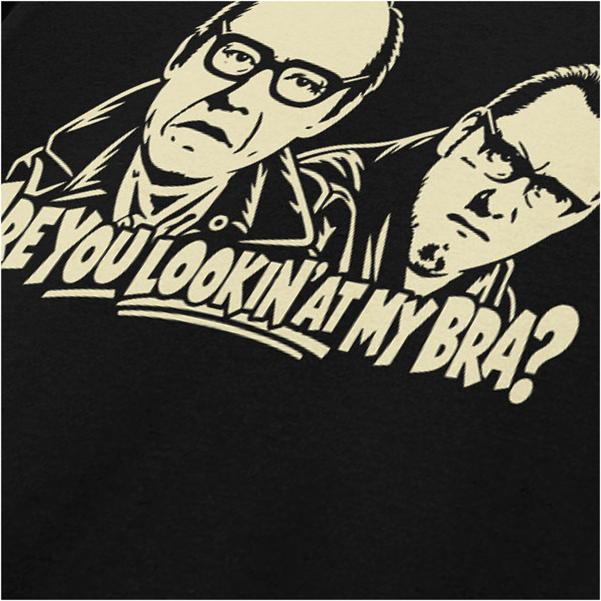 “Are You Lookin’ at My Bra?” quote close up T-shirt in black from Reeves and Mortimer