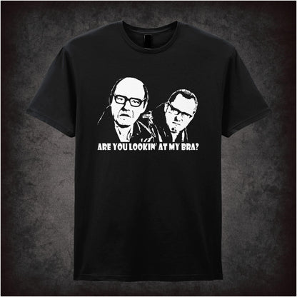 Are You Looking At My Bra Vic Reeves And Bob Mortimer inspired unisex T-shirt with graphic design