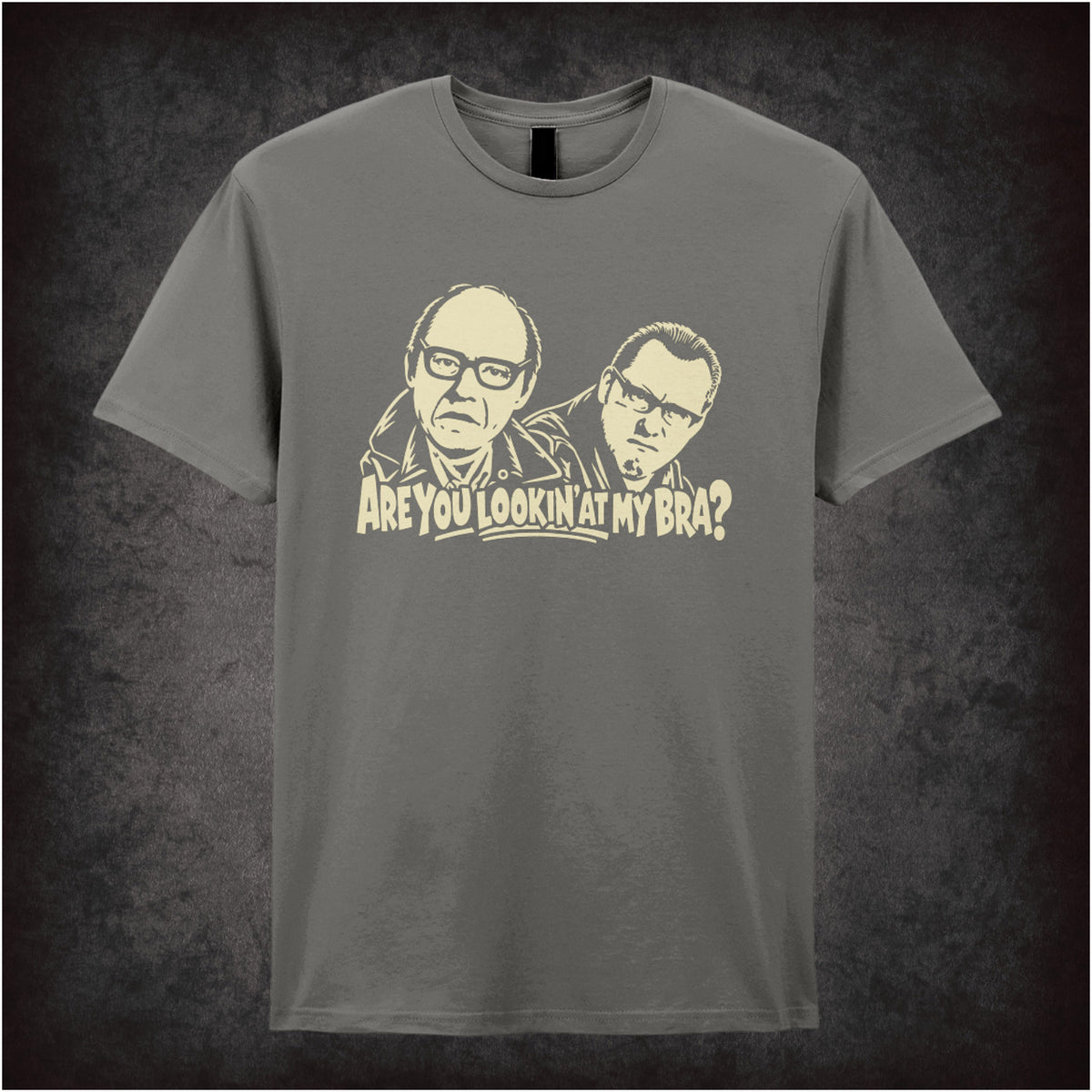 “Are You Lookin’ at My Bra?” quote T-shirt in charcoal from Reeves and Mortimer