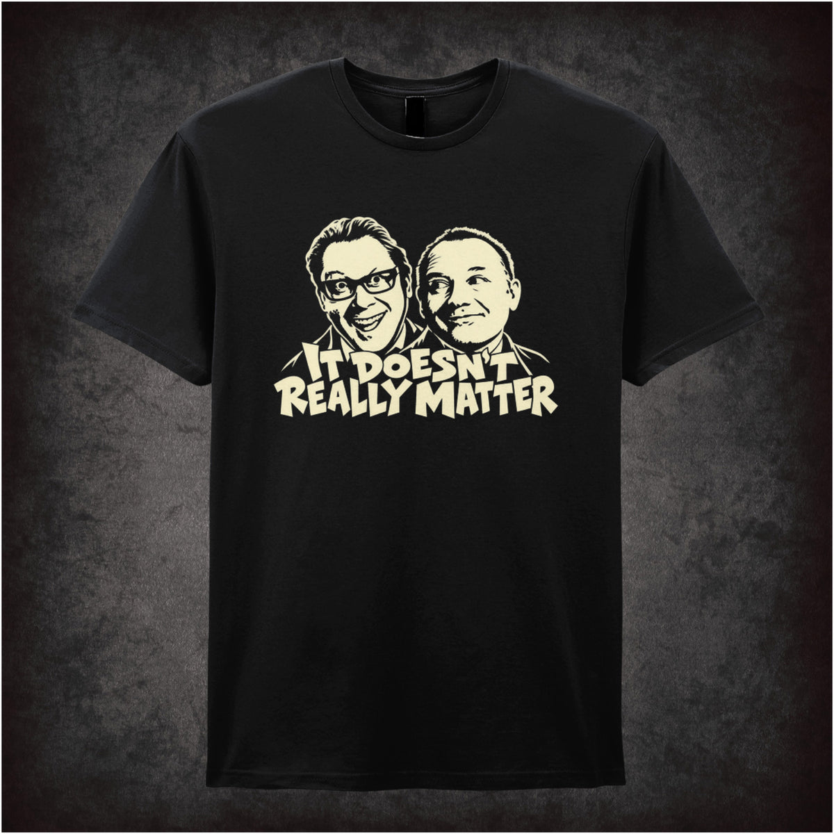 “It Doesn’t Really Matter” T-shirt in black  from Vic Reeves and Bob Mortimer