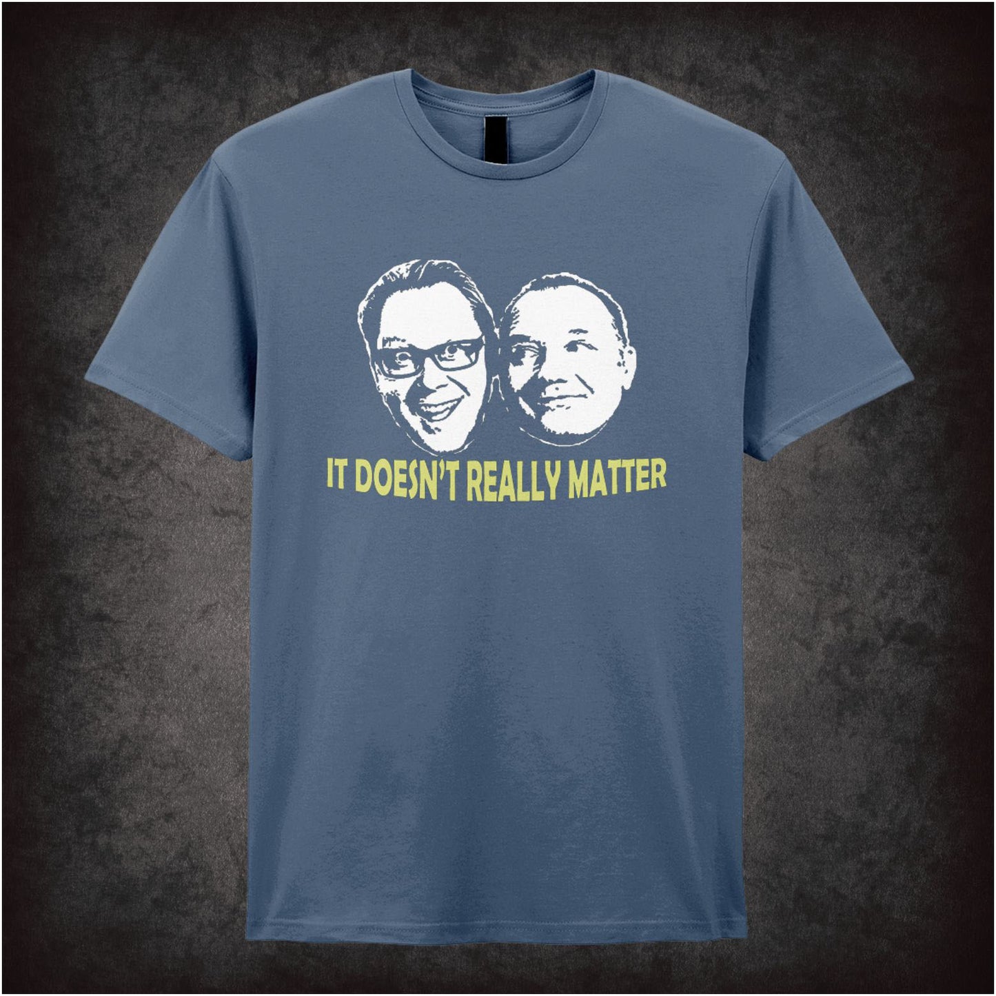 It Doesn’t Really Matter – Cult British Comedy Graphic T-Shirt