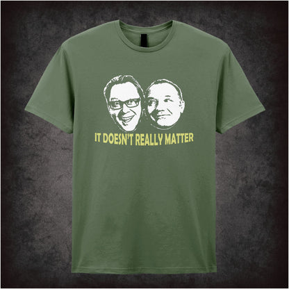 It Doesn’t Really Matter – Cult British Comedy Graphic T-Shirt