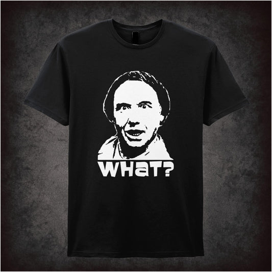 What? – Cult British Comedy Graphic T-Shirt