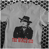 The Waco Kid - Blazing Saddles Inspired Unisex T Shirt