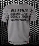 War Is Peace Freedom Is Slavery Ignorance Is Strength Welcome to 1984 - 1984 Inspired Unisex T Shirt