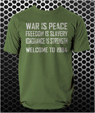 War Is Peace Freedom Is Slavery Ignorance Is Strength Welcome to 1984 - 1984 Inspired Unisex T Shirt