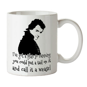 Blackadder Inspired Mug - "I've Got A Plan So Cunning, You Could Put A Tail On It And Call It A Weasel"