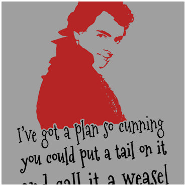 I've Got A Plan So Cunning, You Could Put A Tail On It And Call It A Weasel - Blackadder Inspired Unisex T Shirt