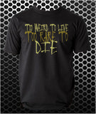 Too Weird To Live, Too Rare To Die - Fear And Loathing In Las Vegas Inspired Unisex T Shirt