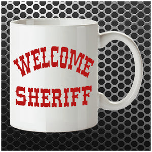 Welcome Sheriff - Blazing Saddles Inspired Mug