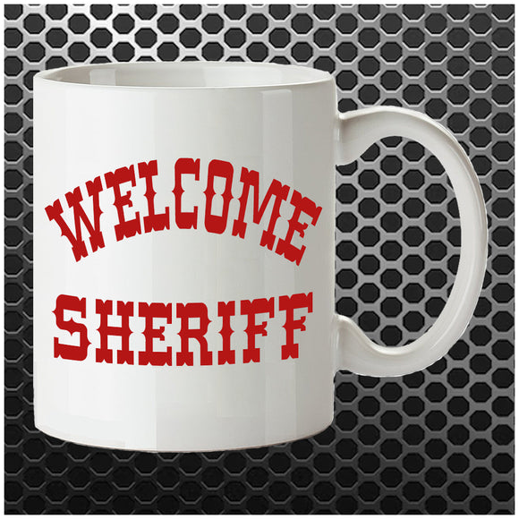 Welcome Sheriff - Blazing Saddles Inspired Mug