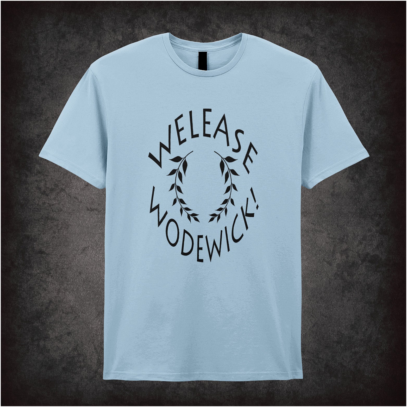 Welease Wodewick Monty Python Life of Brian inspired soft style light blue unisex T-shirt featuring hilarious movie quote design, perfect for classic comedy fans.