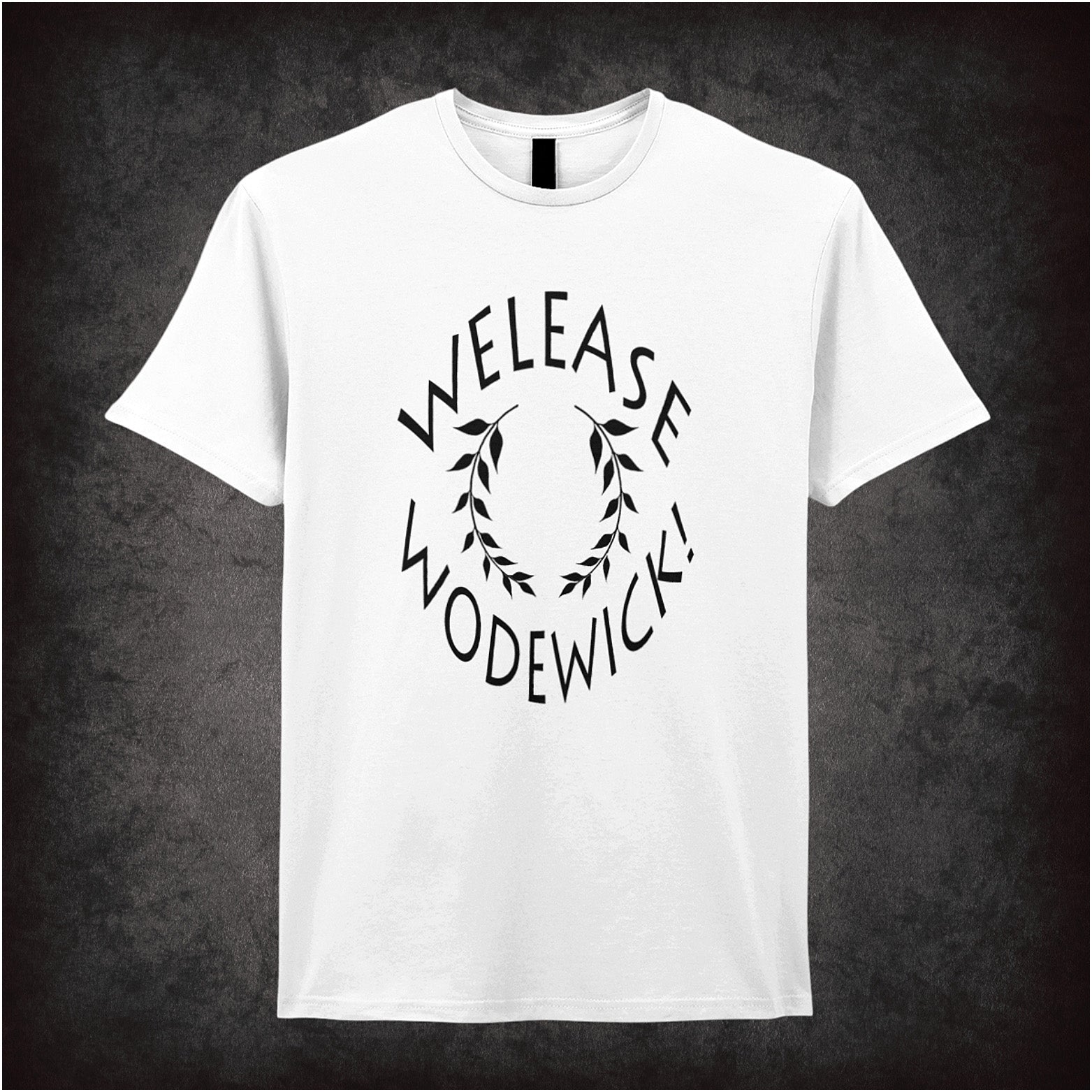 Welease Wodewick Monty Python Life of Brian inspired soft style white unisex T-shirt featuring hilarious movie quote design, perfect for classic comedy fans.