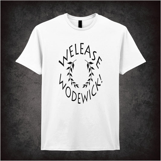 Welease Wodewick Monty Python Life of Brian inspired soft style white unisex T-shirt featuring hilarious movie quote design, perfect for classic comedy fans.