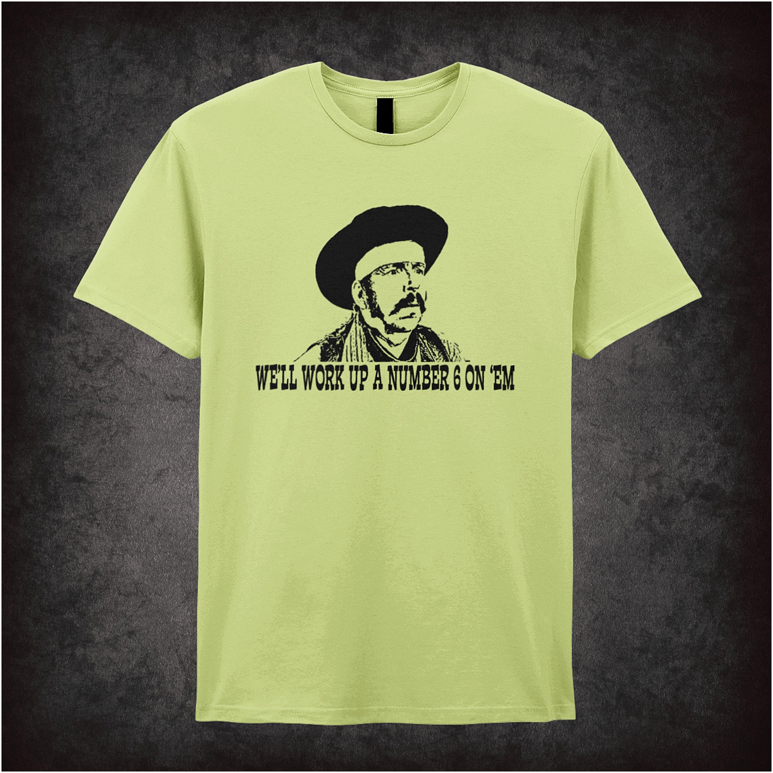 We’ll Work Up a Number Six on ’Em Blazing Saddles inspired soft style pistachio unisex T-shirt featuring classic movie quote design, perfect for comedy film fans.