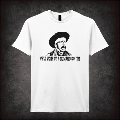 We’ll Work Up a Number Six on ’Em Blazing Saddles inspired soft style white unisex T-shirt featuring classic movie quote design, perfect for comedy film fans.