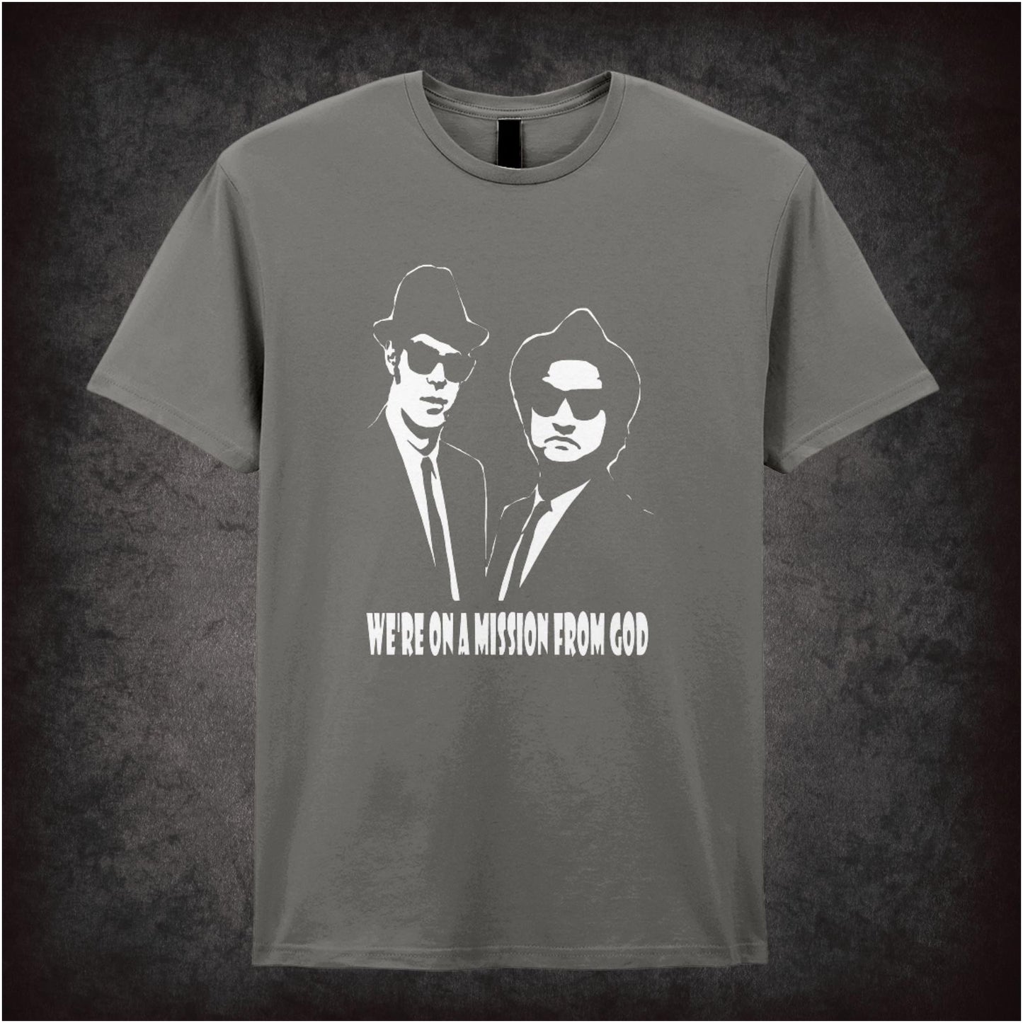 We’re on a Mission from God – Softstyle Unisex Graphic T-Shirt