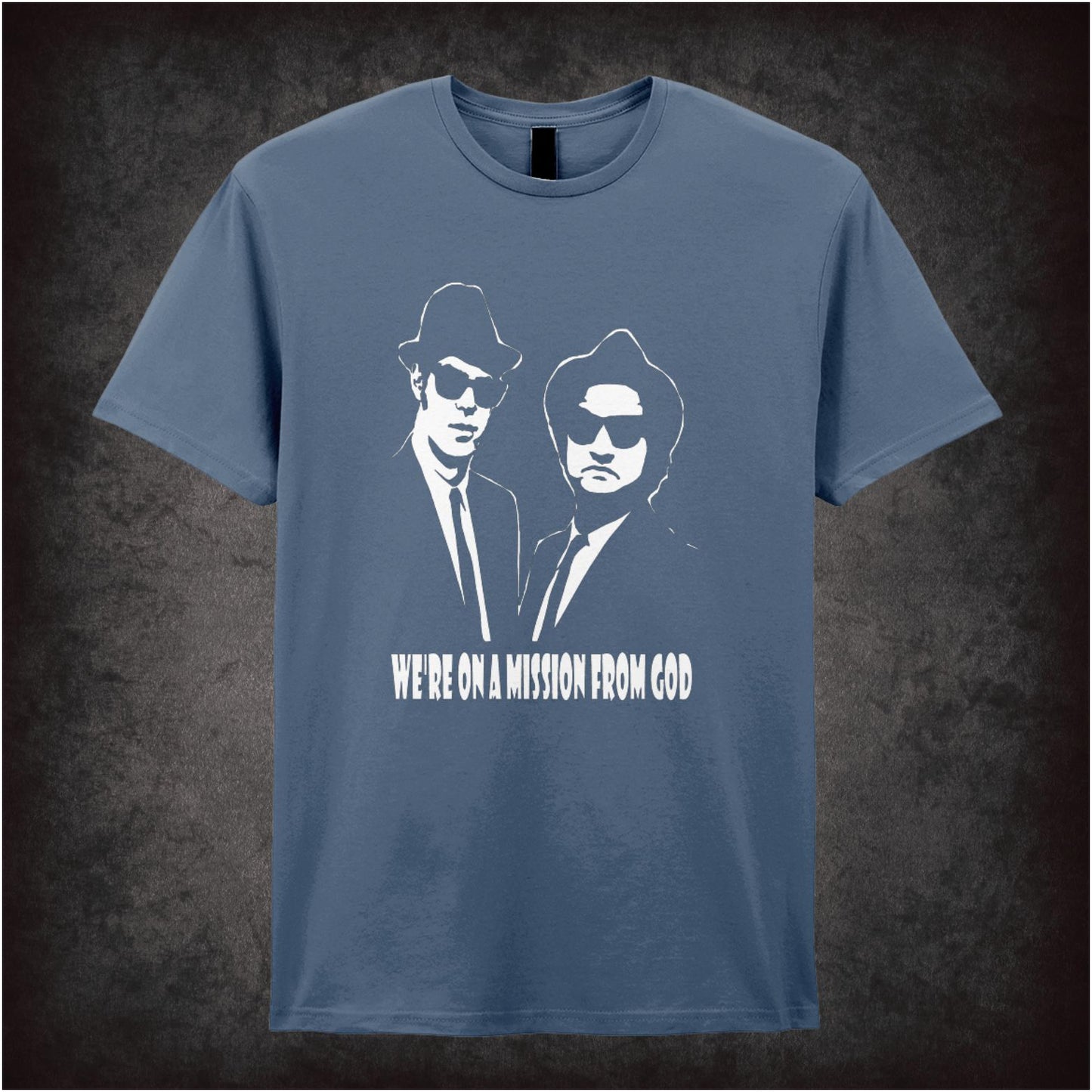 We’re on a Mission from God – Softstyle Unisex Graphic T-Shirt