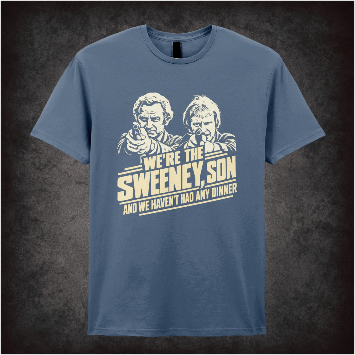“‘We’re the Sweeney, son, and we haven’t had any dinner’ T-shirt in indigo from The Sweeney”