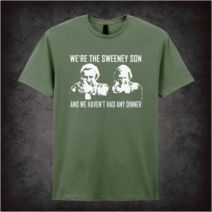 “‘We’re the Sweeney, son, and we haven’t had any dinner’ T-shirt from The Sweeney”