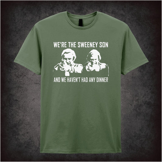 “‘We’re the Sweeney, son, and we haven’t had any dinner’ T-shirt from The Sweeney”