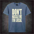 DON'T HASSLE ME I'M LOCAL