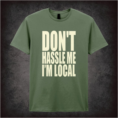 DON'T HASSLE ME I'M LOCAL